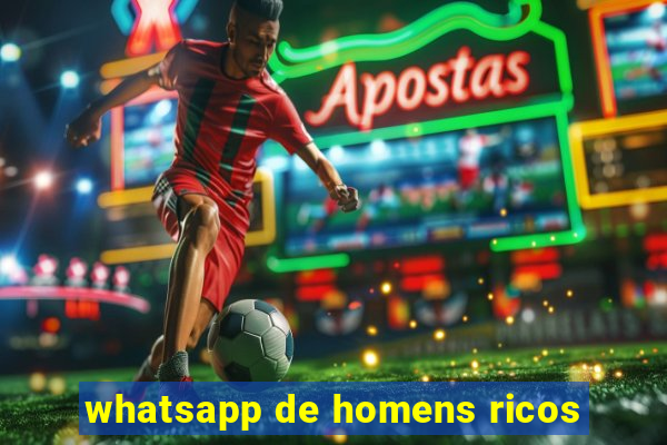 whatsapp de homens ricos